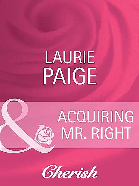 Acquiring Mr. Right, Laurie Paige