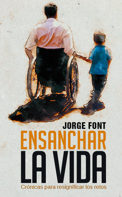 Ensanchar la vida, Jorge Font