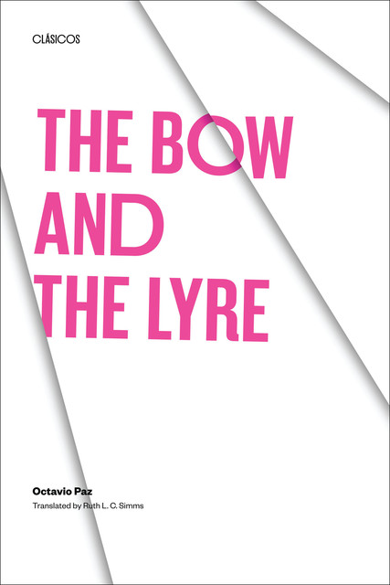 The Bow and the Lyre, Octavio Paz
