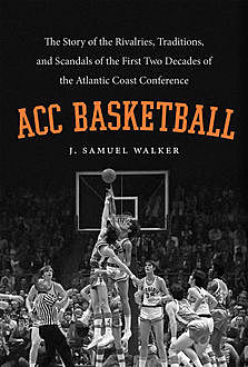 ACC Basketball, J. Samuel Walker