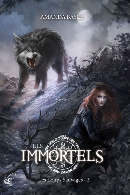 Les Immortels – Tome 2 : Les Loups Sauvages, Amanda Bayle