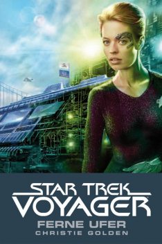 Star Trek – Voyager 2: Ferne Ufer, Christie Golden
