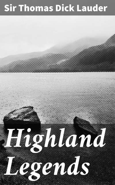 Highland Legends, Thomas Dick Sir Lauder