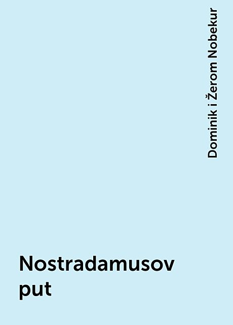 Nostradamusov put, Dominik i Žerom Nobekur