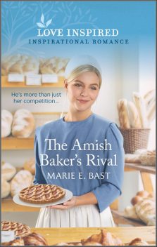 The Amish Baker's Rival, Marie E. Bast