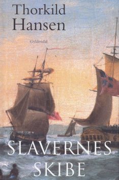 Slavernes skibe, Thorkild Hansen