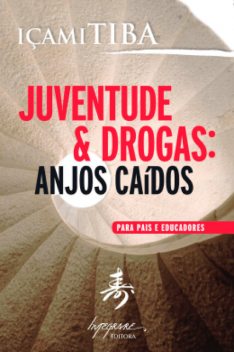 Juventude & drogas: Anjos caídos, Içami Tiba