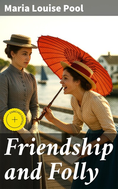 Friendship and Folly, Maria Louise Pool