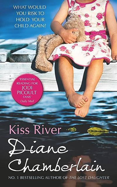 Kiss River, Diane Chamberlain