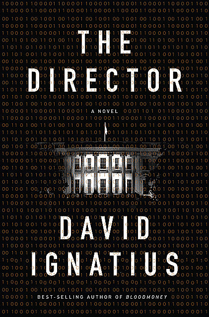 The Director: A Novel, David Ignatius
