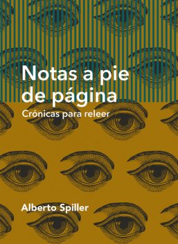 Notas a pie de página, Alberto Spiller, Juan Fernando Covarrubias