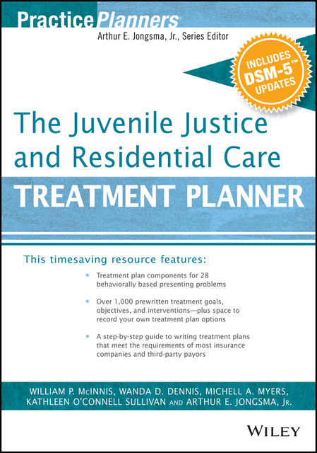 The Juvenile Justice and Residential Care Treatment Planner, with DSM 5 Updates, J.R., Arthur E.Jongsma