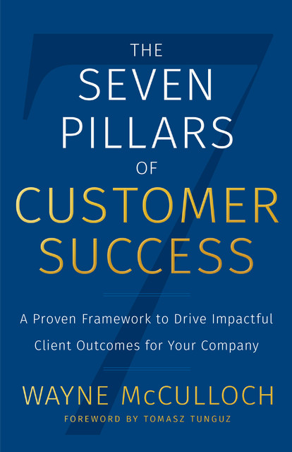 The Seven Pillars of Customer Success, Wayne McCulloch