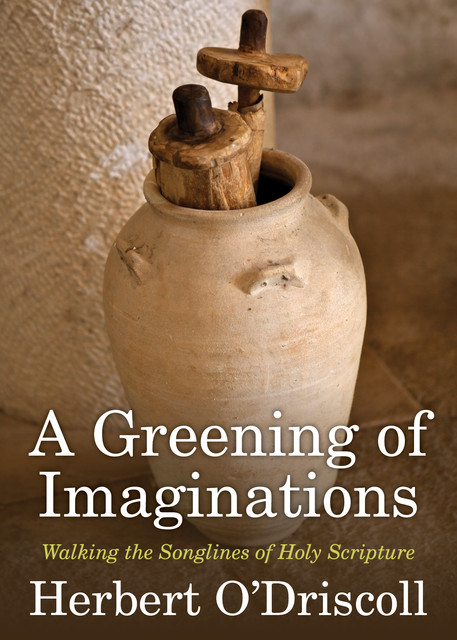A Greening of Imaginations, Herbert O'Driscoll