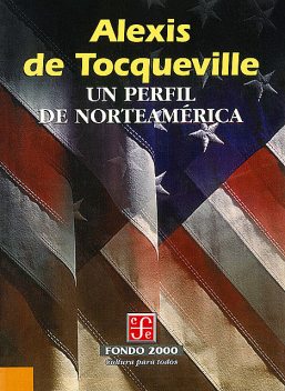 Un perfil de Norteamérica, Alexis de Tocqueville, Luis R. Cuéllar