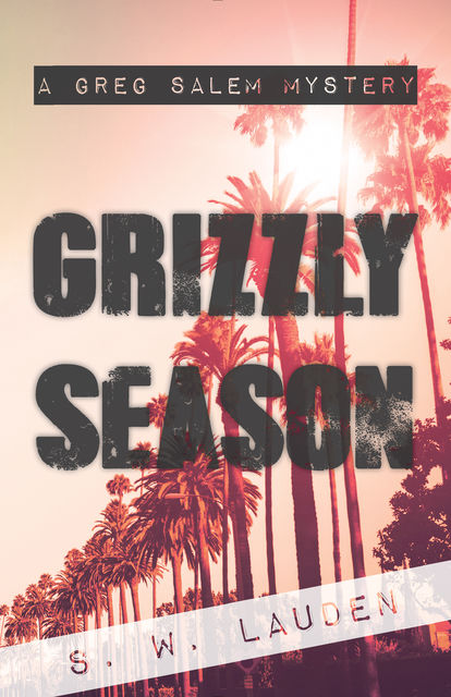 Grizzly Season, S.W. Lauden
