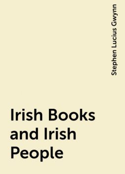 Irish Books and Irish People, Stephen Lucius Gwynn