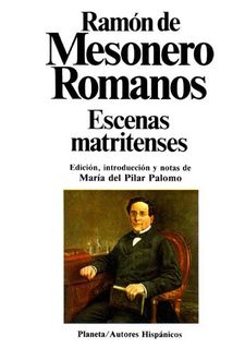 Escenas Matritenses, Ramón de Mesonero Romanos