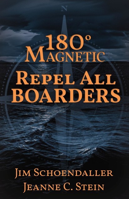 180 Degrees Magnetic – Repel All Boarders, Jeanne C Stein, Jim Schoendaller