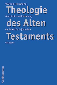 Theologie des Alten Testaments, Wolfram Herrmann