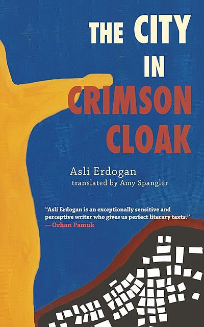 The City in Crimson Cloak, Asli Erdogan