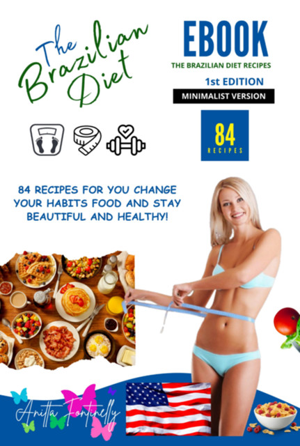 84 Recipes The Brazilian Diet, Anitta, Fontinelly Nutrition. Daniel De Alencar