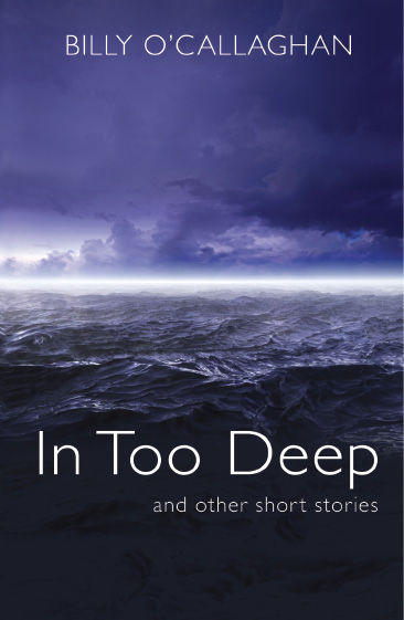 In Too Deep: Short Stories about Ireland, Billy O'Callaghan