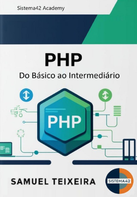 Php – Do Básico Ao Intermediário, Samuel Teixeira