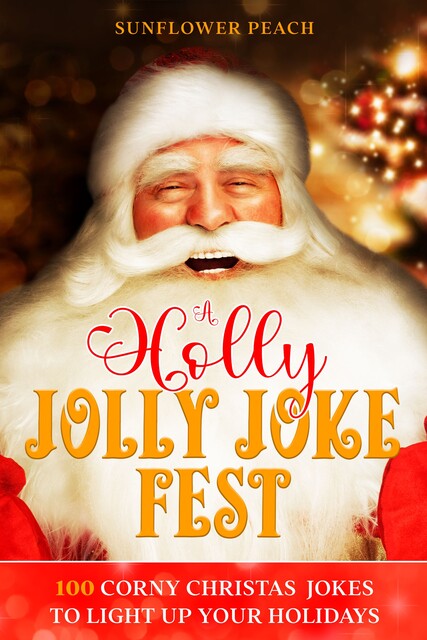 A Holly Jolly Joke Fest, Sunflower Peach
