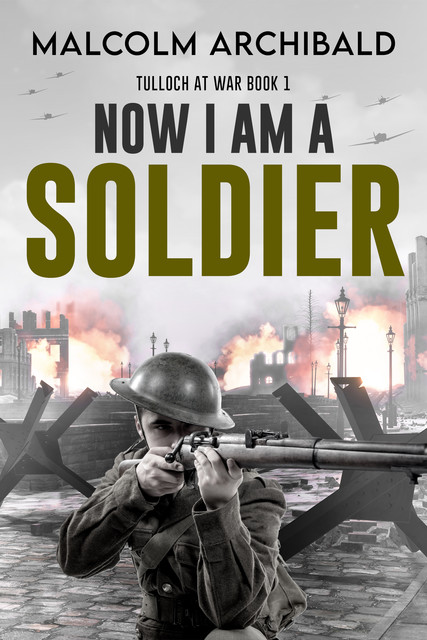 Now I Am A Soldier, Malcolm Archibald