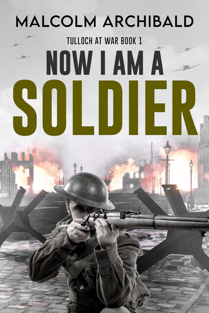 Now I Am A Soldier, Malcolm Archibald