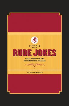 Classic Book of Rude Jokes, Scott McNeely