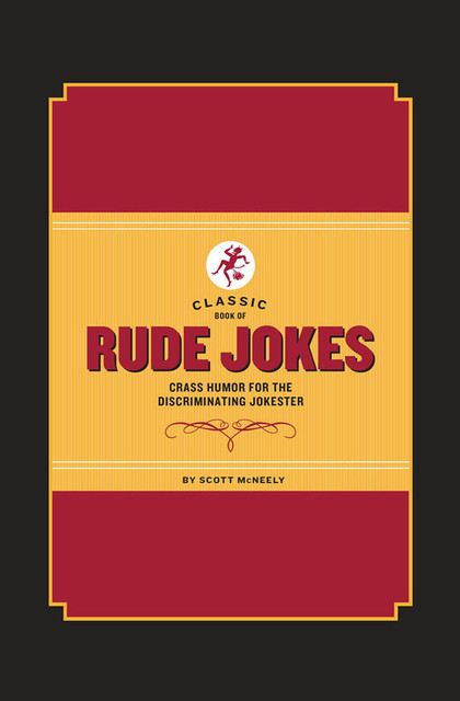 Classic Book of Rude Jokes, Scott McNeely