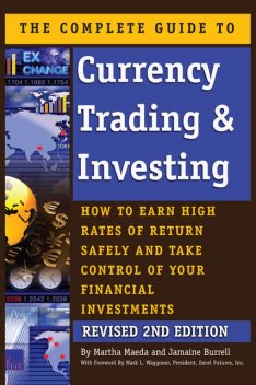 The Complete Guide to Currency Trading & Investing, Jamaine Burrell, Martha Maeda