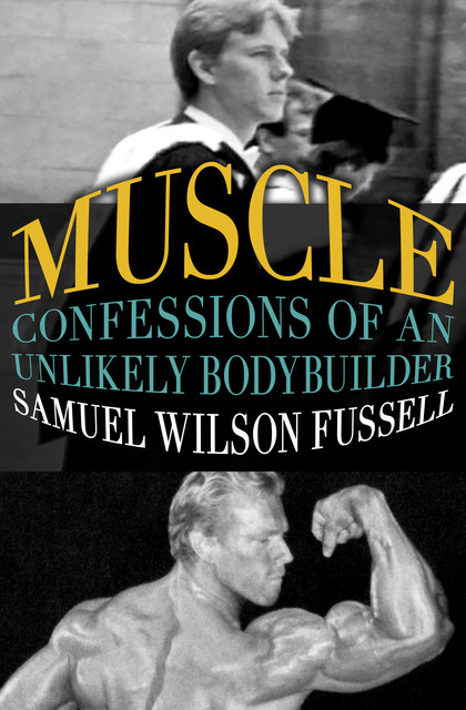 Muscle, Samuel Wilson Fussell