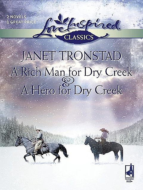 A Rich Man for Dry Creek and A Hero For Dry Creek, Janet Tronstad