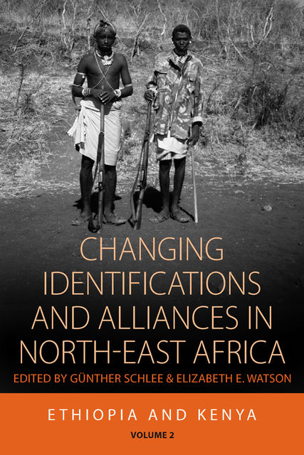 Changing Identifications and Alliances in North-east Africa, Gunther Schlee, Elizabeth E. Watson