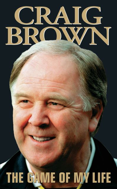 Craig Brown – The Game of My Life, Craig Brown