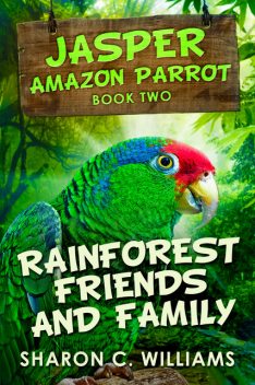 Rainforest Friends and Family, Sharon Williams