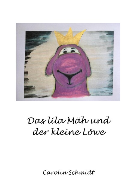 Das lila Mäh und der kleine Löwe, Carolin Schmidt