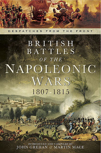 British Battles of the Napoleonic Wars, 1807–1815, John Grehan