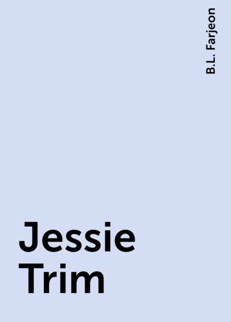 Jessie Trim, B.L. Farjeon