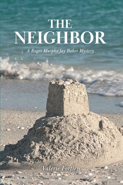 The Neighbor, Valerie Fortier