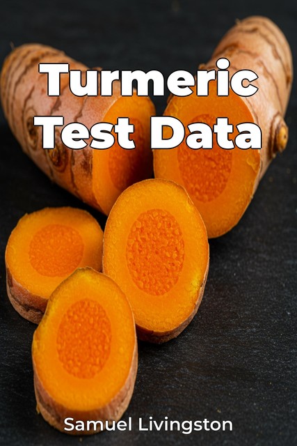 Turmeric Test Data, Samuel Livingston