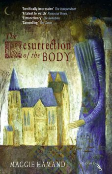 The Resurrection of the Body, Maggie Hamand