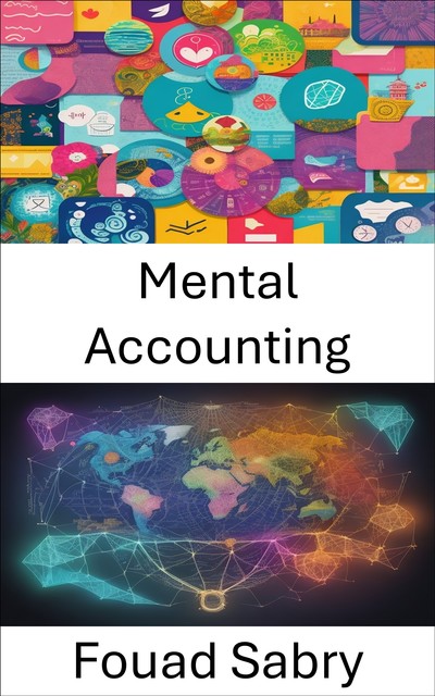 Mental Accounting, Fouad Sabry