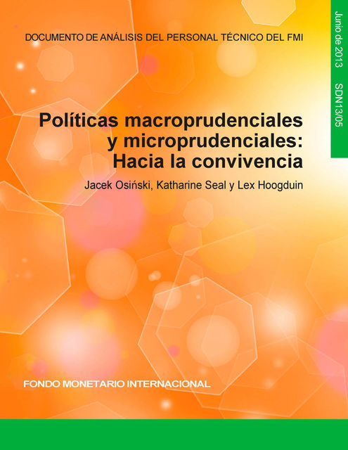 Políticas macroprudencial y microprudencial : Hacia la cohabitación, Jacek Osinski, Katharine Seal, Lex Hoogduin