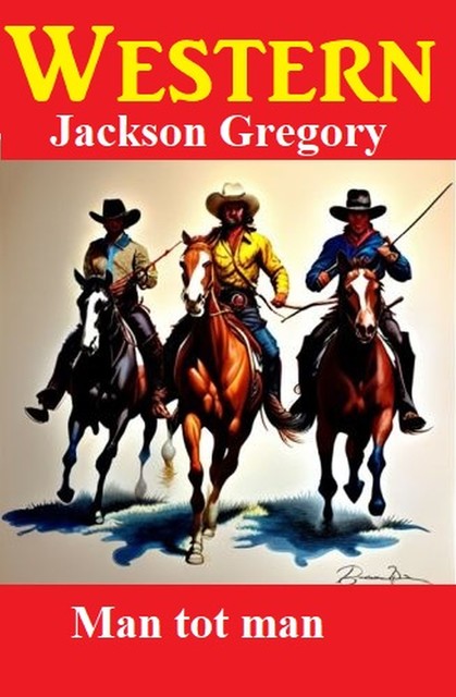 Man tot man: Westerns, Jackson Gregory