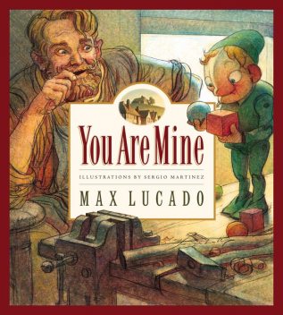 You Are Mine, Max Lucado