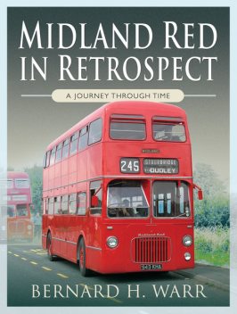 Midland Red in Retrospect, Bernard H Warr, Bernard Warr